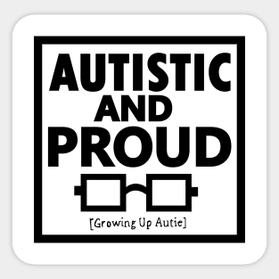 Autistic And Proud (Black) Sticker